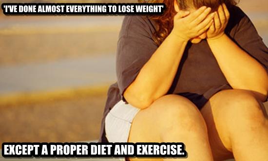 I've done everything to lose weight - except for a proper diet and exercise.